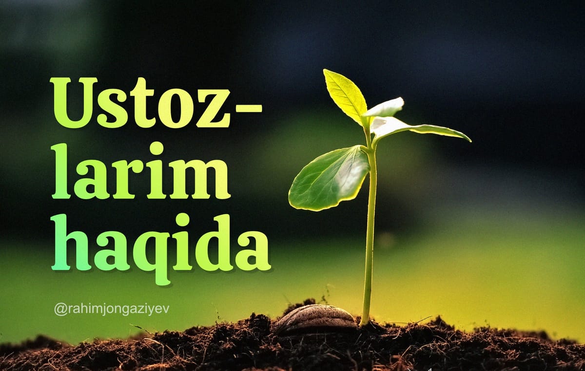 Ustozlarim haqida