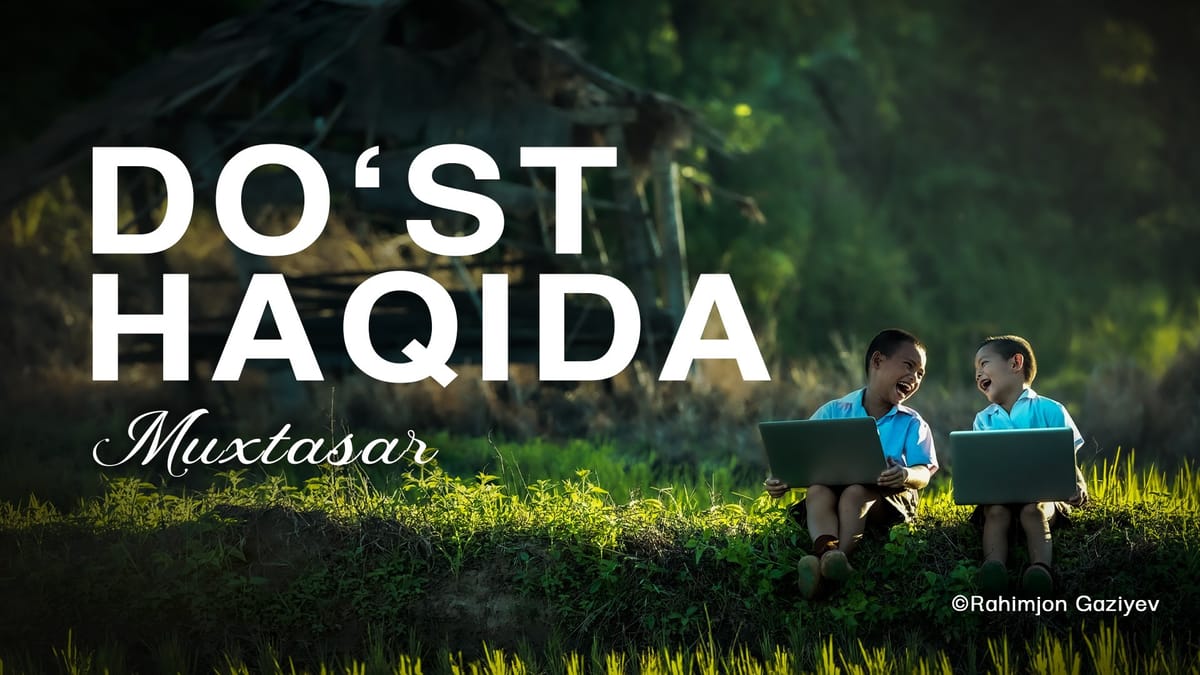 Do'st haqida (muxtasar)